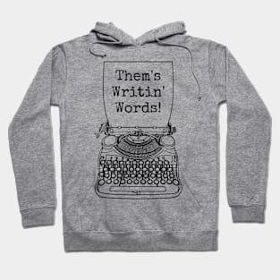 Funny Writer Author Novelist Them's Writin' Words Typewriter Hoodie